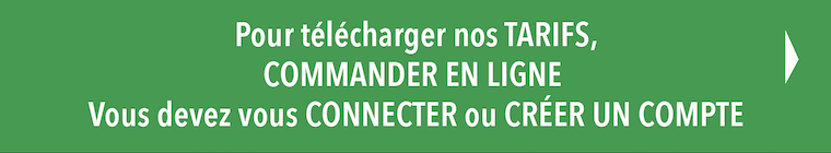 Bouton POUR TÉLÉCHARGER NOS TARIFS, COMMANDER VOUS DEVEZ VOUS CONNECTER ou CRÉER UN COMPTE