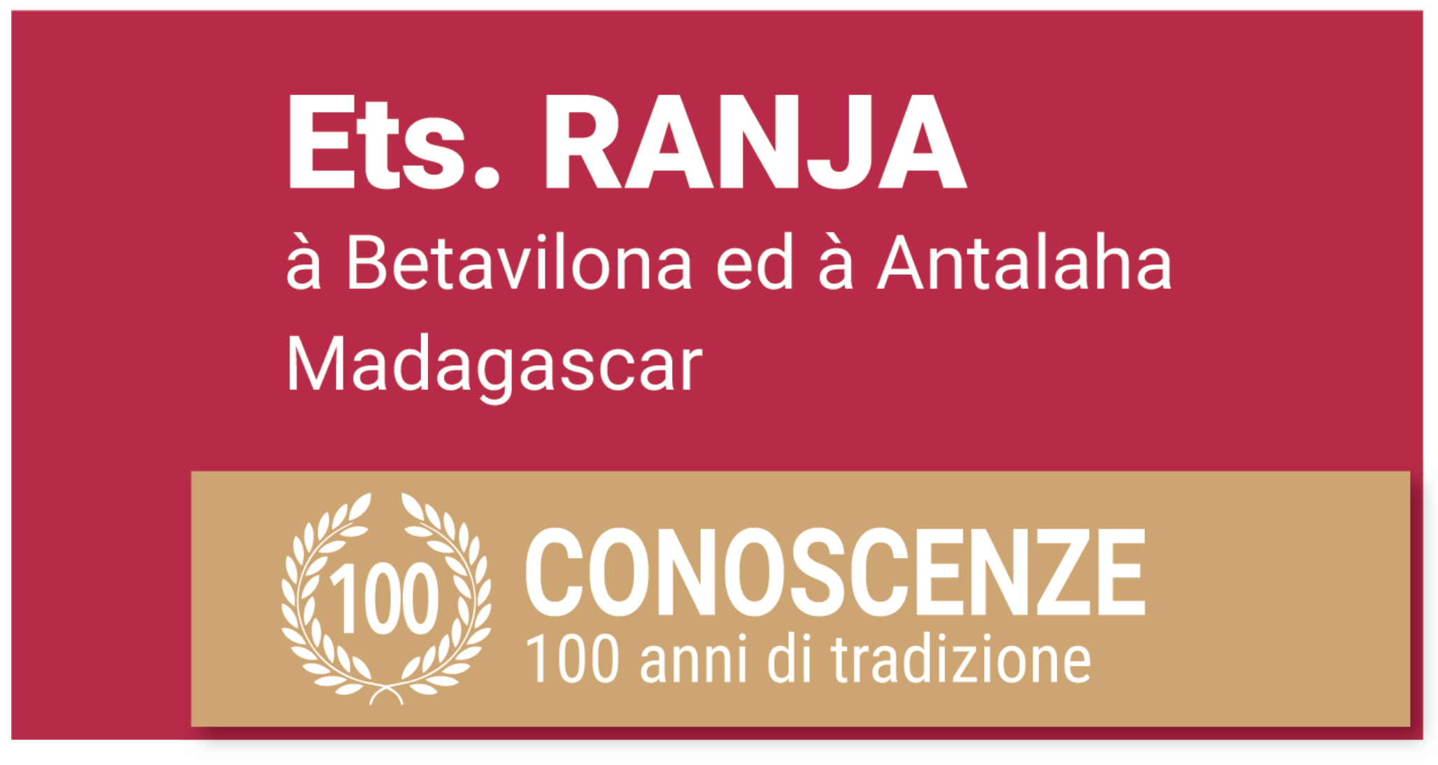 RANJA stabilimenti a Betavilona e Antalaha in Madagascar - 100 anni di tradizione - 100 anni di abilità